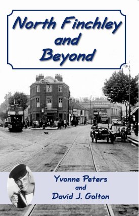 North Finchley and Beyond, Yvonne Peters, David J Golton