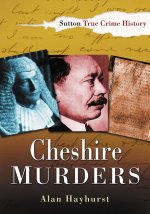 Cheshire Murders, Alan Hayhurst Book Cover