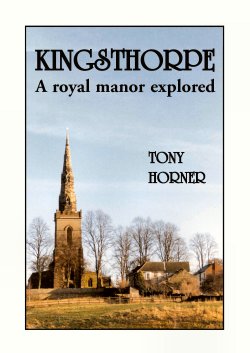 Image of the Book Cover of Kingsthorpe: A royal manor explored by Tony Horner, published by Leonie Press