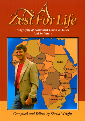 A Zest for Life, Biography of economist David B. Jones told in letters, Sheila Wright