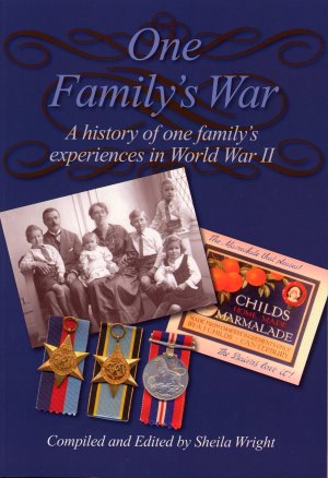 One Family's War, A History of one family's experiences in World War, Sheila Wright